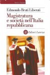 Magistratura e società nell’Italia repubblicana (Editori Laterza) di Edmondo Bruti Liberati